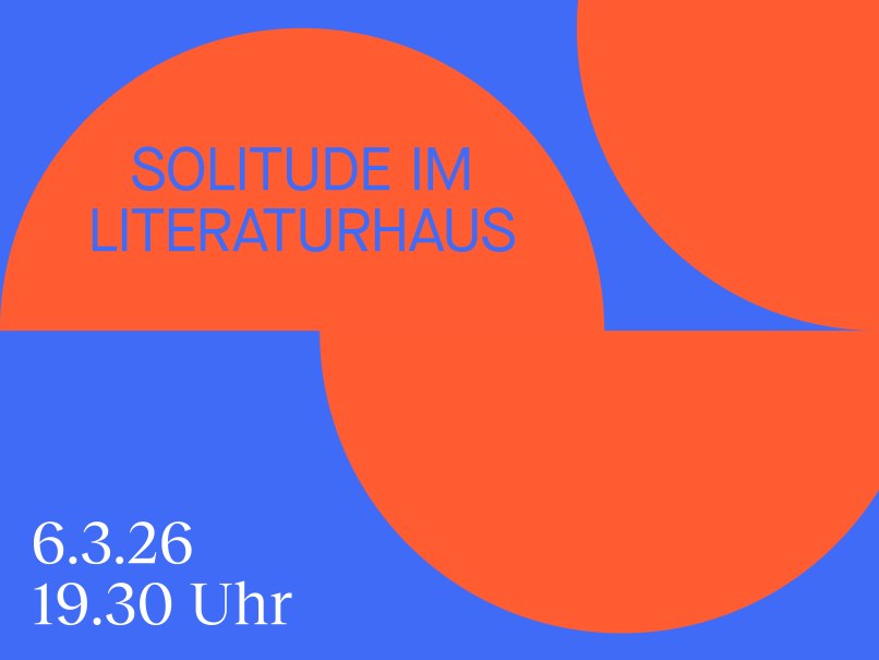 Solitude im Literaturhaus #3, &copy; Design: &copy; Stegmeyer Fischer Creative Studios
