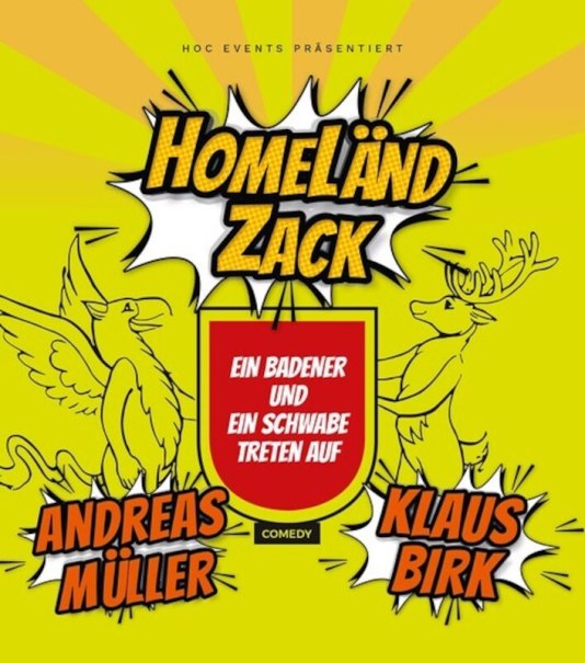 Plakat f&uuml;r die Comedy-Show 'HomeL&auml;ndZack' mit Andreas M&uuml;ller und Klaus Birk. Ein Badener und ein Schwabe treten auf. Gelber Hintergrund mit Comic-Design., &copy; Theaterhaus Stuttgart e.V.