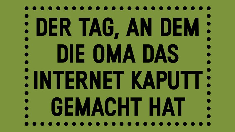 Der Tag, an dem die Oma das Internet kaputt gemacht hat, &copy; W&uuml;rttembergische Staatstheater Stuttgart