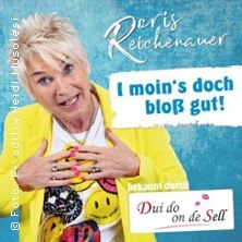 Frau in gelber Jacke vor blauem Hintergrund mit dem Text 'I moin's doch bloß gut!' und Hinweis auf 'Dui do on de Sell'., © links im Bild