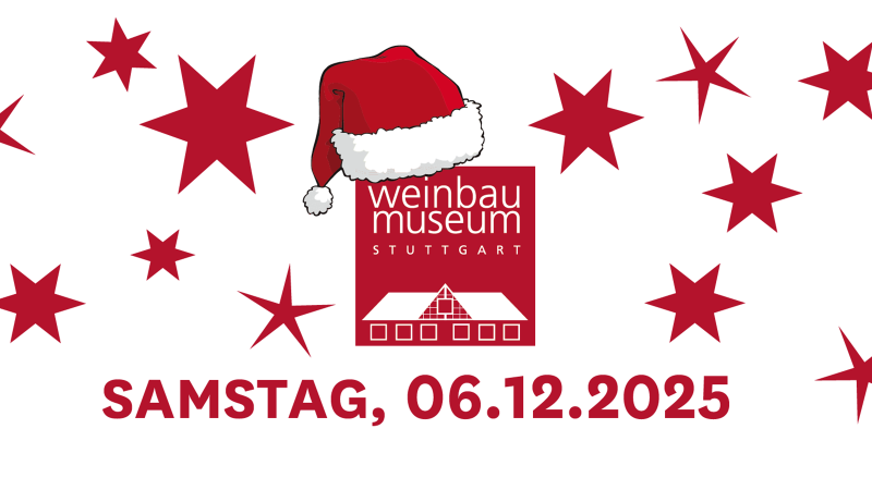 Weihnachtliches Plakat des Weinbaumuseums Stuttgart mit Nikolausmütze und roten Sternen. Datum: Samstag, 06.12.2025., © SMG