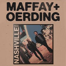 MAFFAY + OERDING „NASHVILLE“ / TICKETS ONLY & CD + TICKETS | im Artistshop, © links im Bild MAFFAY + OERDING „NASHVILLE“ / TICKETS ONLY & CD + TICKETS | im Artistshop, © links im Bild