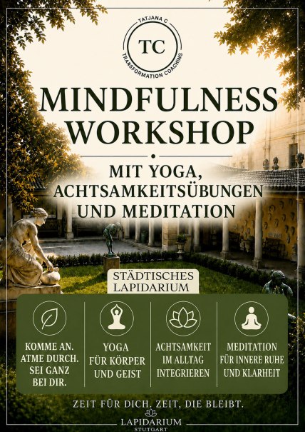 Mindfulness Workshop, © Minfulness Events - TC - Transformation Coach TatjanaC Mindfulness Workshop, © Minfulness Events - TC - Transformation Coach TatjanaC