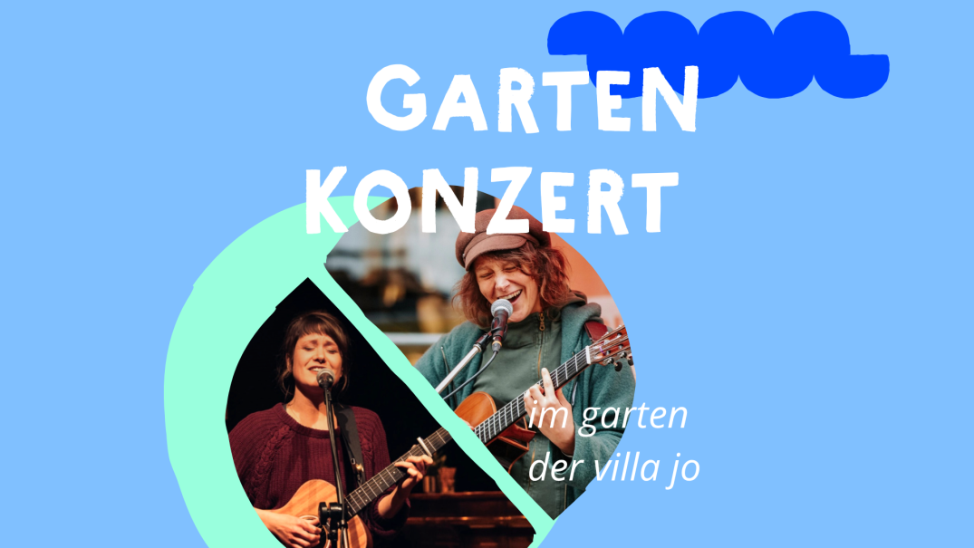 Plakat für ein Gartenkonzert mit zwei Musikerinnen, die Gitarre spielen. Text: "Gartenkonzert im Garten der Villa Jo" auf blauem Hintergrund., © Feierabendkollektiv Plakat für ein Gartenkonzert mit zwei Musikerinnen, die Gitarre spielen. Text: "Gartenkonzert im Garten der Villa Jo" auf blauem Hintergrund., © Feierabendkollektiv
