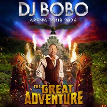DJ BoBo - THE GREAT ADVENTURE, © links im Bild DJ BoBo - THE GREAT ADVENTURE, © links im Bild