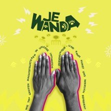 Zwei Hände vor gelbem Hintergrund, darüber der Text 'JE WANDA'. Umgeben von dekorativen Elementen und Schriftzügen., © links im Bild