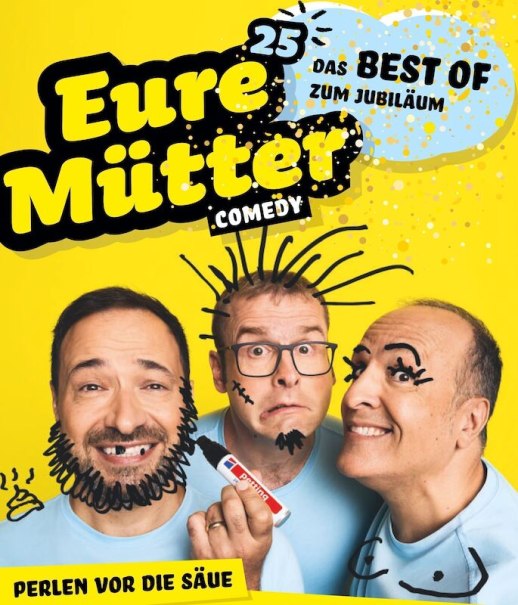 Drei M&auml;nner mit aufgemalten Gesichtern posieren humorvoll vor einem gelben Hintergrund. Der Text 'Eure M&uuml;tter Comedy' und 'Perlen vor die S&auml;ue' ist zu sehen., &copy; Theaterhaus Stuttgart e.V.