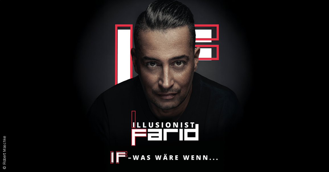 Portr&auml;t eines Mannes mit dem Schriftzug 'Illusionist Farid' und dem Titel 'IF - was w&auml;re wenn'., &copy; links im Bild