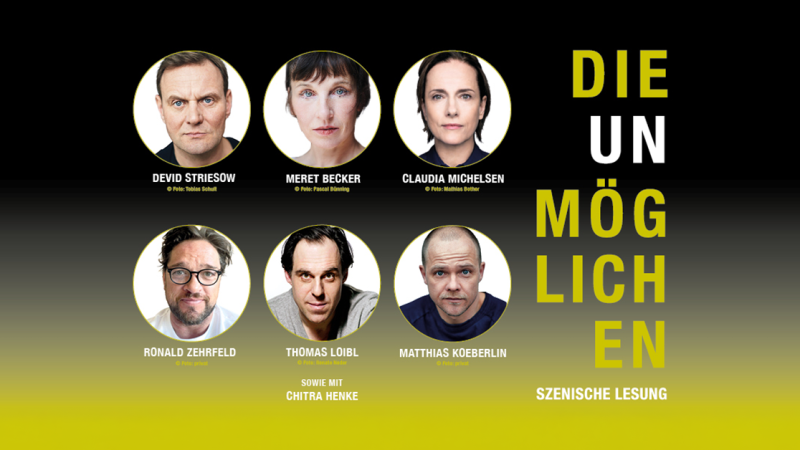 Poster f&uuml;r die szenische Lesung 'Die Unm&ouml;glichen' mit Fotos von sechs Schauspielern auf schwarzem und gelbem Hintergrund., &copy; links im Bild