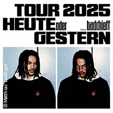 Tourposter von Badchieff mit zwei identischen Bildern der Person und dem Text 'Tour 2025 Heute oder Gestern'., © links im Bild Tourposter von Badchieff mit zwei identischen Bildern der Person und dem Text 'Tour 2025 Heute oder Gestern'., © links im Bild