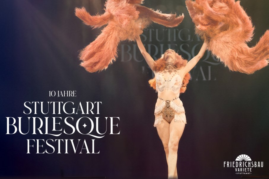 10 Jahre Stuttgart Burlesque Festival, © Friedrichsbau