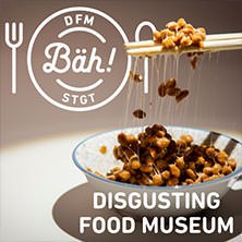 Disgusting Food Museum | Stuttgart, © links im Bild Disgusting Food Museum | Stuttgart, © links im Bild