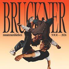Bruckner - Zusammenbleiben TOUR - 2026, &copy; links im Bild