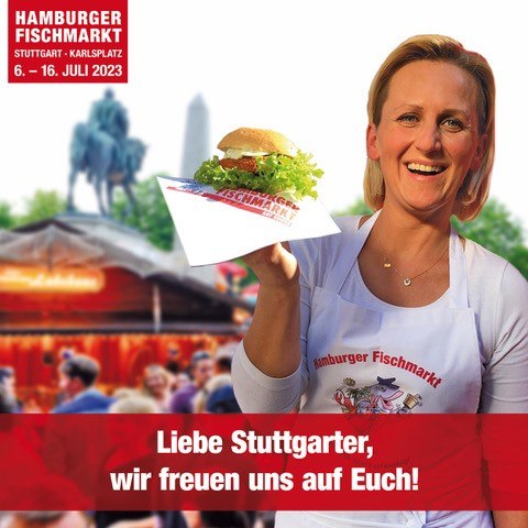Frau präsentiert ein Fischbrötchen auf dem Hamburger Fischmarkt in Stuttgart. Text: "Liebe Stuttgarter, wir freuen uns auf Euch!", © WAGS Hamburg Events GmbH Frau präsentiert ein Fischbrötchen auf dem Hamburger Fischmarkt in Stuttgart. Text: "Liebe Stuttgarter, wir freuen uns auf Euch!", © WAGS Hamburg Events GmbH