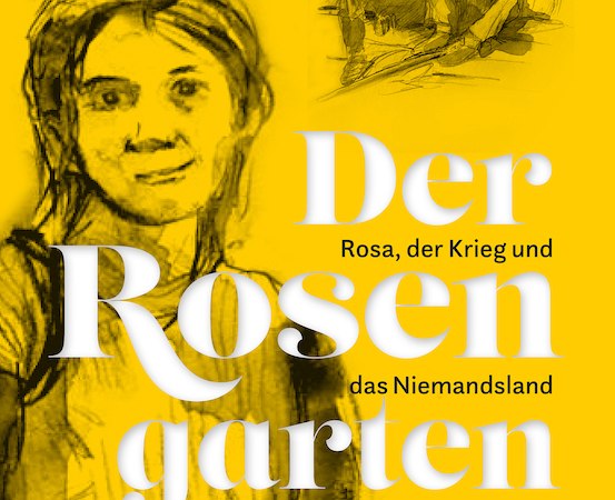Der Rosengarten. Rosa, der Krieg und das Niemandsland, © Literaturhaus Stuttgart Der Rosengarten. Rosa, der Krieg und das Niemandsland, © Literaturhaus Stuttgart