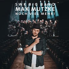 SWR Big Band & Max Mutzke - Noch viel mehr! Tour 2027, © links im Bild SWR Big Band & Max Mutzke - Noch viel mehr! Tour 2027, © links im Bild