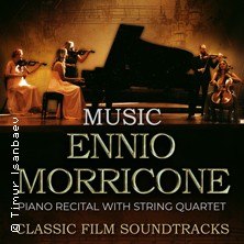Musik von Ennio Morricone - Klavierkonzert mit Streichquartett, © links im Bild Musik von Ennio Morricone - Klavierkonzert mit Streichquartett, © links im Bild