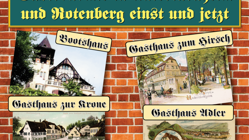 Plakat zur Ausstellung über Gastronomie in Untertürkheim und Rotenberg mit historischen Bildern von Bootshaus, Gasthaus zum Hirsch, Krone und Adler., © Enslin