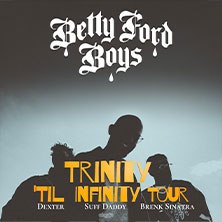 Betty Ford Boys - Trinity `till Infinity Tour, © links im Bild Betty Ford Boys - Trinity `till Infinity Tour, © links im Bild