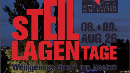 Plakat f&uuml;r die Steillagentage am 8. und 9. August, pr&auml;sentiert von den Weinbauern M&uuml;hlhausen. Weingenuss direkt am Neckar., &copy; Weinbauern M&uuml;hlhausen