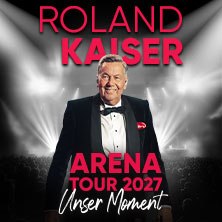 ROLAND KAISER - Unser Moment - ARENA TOUR 2027, &copy; links im Bild