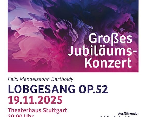 Plakat für das Jubiläumskonzert 'Lobgesang Op. 52' von Mendelssohn am 19.11.2025 im Theaterhaus Stuttgart, 20:00 Uhr. Veranstalter: VokalWerk Stuttgart., © VokalWerk Stuttgart e.V.