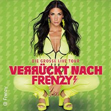 Frau in gelbem Outfit vor gr&uuml;nem Hintergrund mit Blitzsymbolen. Text: Verr&uuml;ckt nach Frenzy - Die gro&szlig;e Live Tour., &copy; links im Bild