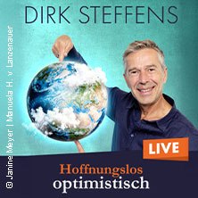 A man smiles and holds a globe. Text: 'Dirk Steffens - Hopelessly optimistic' and 'LIVE'. Photo by Janine Meyer / Manuela H. v. Lanzenauer., &copy; links im Bild