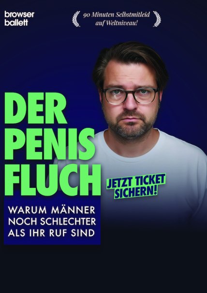 Plakat für eine Show mit dem Titel 'Der Penis Fluch'. Ein Mann mit Brille schaut ernst. Text: 'Warum Männer noch schlechter als ihr Ruf sind'., © Konzertbüro Augsburg GmbH