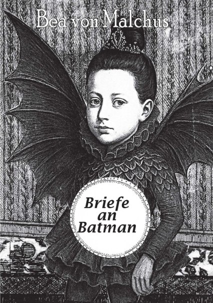 Ein Kind in viktorianischer Kleidung mit Fledermausflügeln, Titel 'Briefe an Batman' von Bea von Malchus., © Theaterhaus Stuttgart e.V.