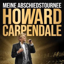 Howard Carpendale auf einem Plakat mit dem Text 'Meine Abschiedstournee', im Hintergrund ein Konzertpublikum., © links im Bild Howard Carpendale auf einem Plakat mit dem Text 'Meine Abschiedstournee', im Hintergrund ein Konzertpublikum., © links im Bild