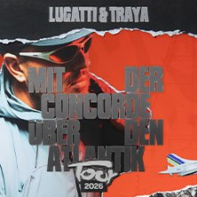 Lugatti - With the Concorde across the Atlantic Tour 2026, © see on the left Lugatti - With the Concorde across the Atlantic Tour 2026, © see on the left