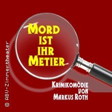 Rotes Logo mit Lupe und gelbem Text: 'Mord ist ihr Metier'. Darunter steht 'Krimikomödie von Markus Roth'., © links im Bild Rotes Logo mit Lupe und gelbem Text: 'Mord ist ihr Metier'. Darunter steht 'Krimikomödie von Markus Roth'., © links im Bild