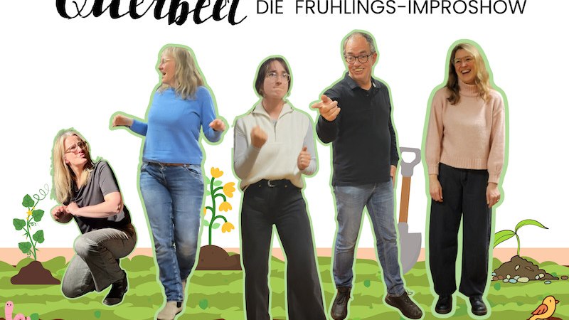F&uuml;nf Personen stehen vor einem gezeichneten Gartenhintergrund. Der Titel 'Querbeet - Die Fr&uuml;hlings-Improshow' ist oben zu sehen., &copy; Theater Atelier