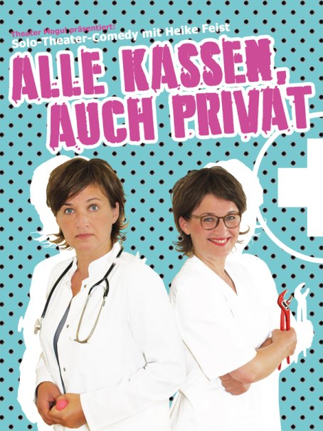 Two women in white coats, one with a stethoscope, the other with tools, in front of a dotted background. Title: 'ALLE KASSEN, AUCH PRIVAT'., &copy; Theaterhaus Stuttgart e.V.