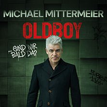 Michael Mittermeier - OLDBOY... sind wir bald da?, &copy; links im Bild