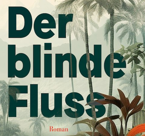 Der blinde Fluss, © Verlag Der blinde Fluss, © Verlag