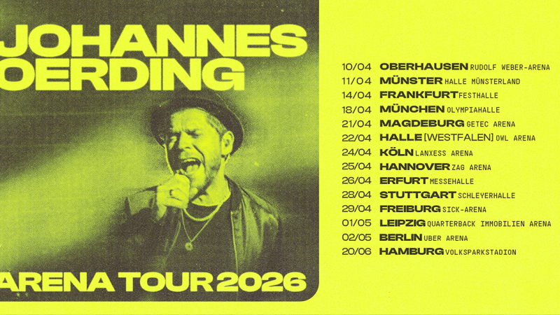 Plakat f&uuml;r Johannes Oerdings Arena Tour 2026 mit Tourdaten in verschiedenen deutschen St&auml;dten und einem Bild des S&auml;ngers beim Singen., &copy; links im Bild
