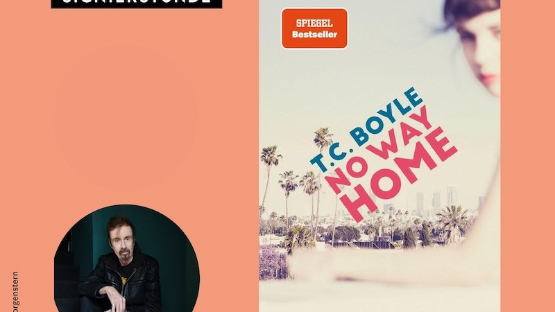 Werbung für eine Signierstunde mit T.C. Boyle und seinem Buch 'No Way Home'. Das Cover zeigt Palmen und eine verschwommene Person., © H. Hugendubel GmbH & Co. KG Werbung für eine Signierstunde mit T.C. Boyle und seinem Buch 'No Way Home'. Das Cover zeigt Palmen und eine verschwommene Person., © H. Hugendubel GmbH & Co. KG