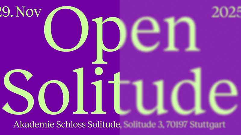 Lila Hintergrund mit gelbem Text: Open Solitude am 29. Nov 2025 in der Akademie Schloss Solitude, Stuttgart., © Akademie Schloss Solitude Lila Hintergrund mit gelbem Text: Open Solitude am 29. Nov 2025 in der Akademie Schloss Solitude, Stuttgart., © Akademie Schloss Solitude