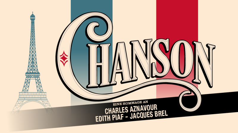 Grafik mit dem Wort 'Chanson' in gro&szlig;en Buchstaben, dem Eiffelturm und den Namen Charles Aznavour, Edith Piaf, Jacques Brel als Hommage., &copy; links im Bild