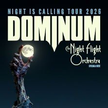 Dominum - Night Is Calling Tour 2026 - Special Guest: The Night Flight Orchestra, &copy; links im Bild