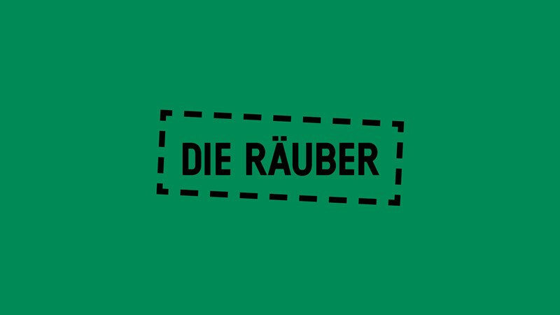 Green background with the text 'DIE R&Auml;UBER' in black lettering, framed by dashed lines., &copy; W&uuml;rttembergische Staatstheater Stuttgart