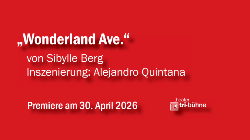 Premierenank&uuml;ndigung, &copy; Theater tri-b&uuml;hne