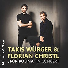 Takis Würger & Florian Christl - "Für Polina" in concert 2025, © links im Bild