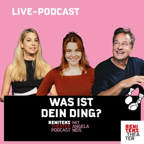 Drei Personen vor einem pinken Hintergrund mit der Aufschrift 'Live-Podcast'. Der Titel 'Was ist dein Ding?' ist prominent platziert., &copy; Renitenztheater Stuttgart e.V.
