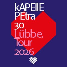 Grafik mit rotem Herz und Text: kAPELLE PEtra 30 Jahre Lübbe Tour 2026 auf blauem Hintergrund., © links im Bild Grafik mit rotem Herz und Text: kAPELLE PEtra 30 Jahre Lübbe Tour 2026 auf blauem Hintergrund., © links im Bild