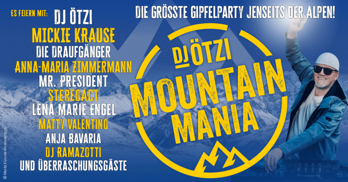 Werbeplakat für DJ Ötzis Mountain Mania Party mit Künstlern wie Mickie Krause und Anna-Maria Zimmermann vor einer Bergkulisse., © links im Bild Werbeplakat für DJ Ötzis Mountain Mania Party mit Künstlern wie Mickie Krause und Anna-Maria Zimmermann vor einer Bergkulisse., © links im Bild