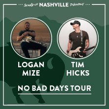 Werbung für die 'No Bad Days Tour' mit Logan Mize und Tim Hicks. Zwei Musikerfotos auf grünem Hintergrund mit Tour- und Künstlernamen., © links im Bild