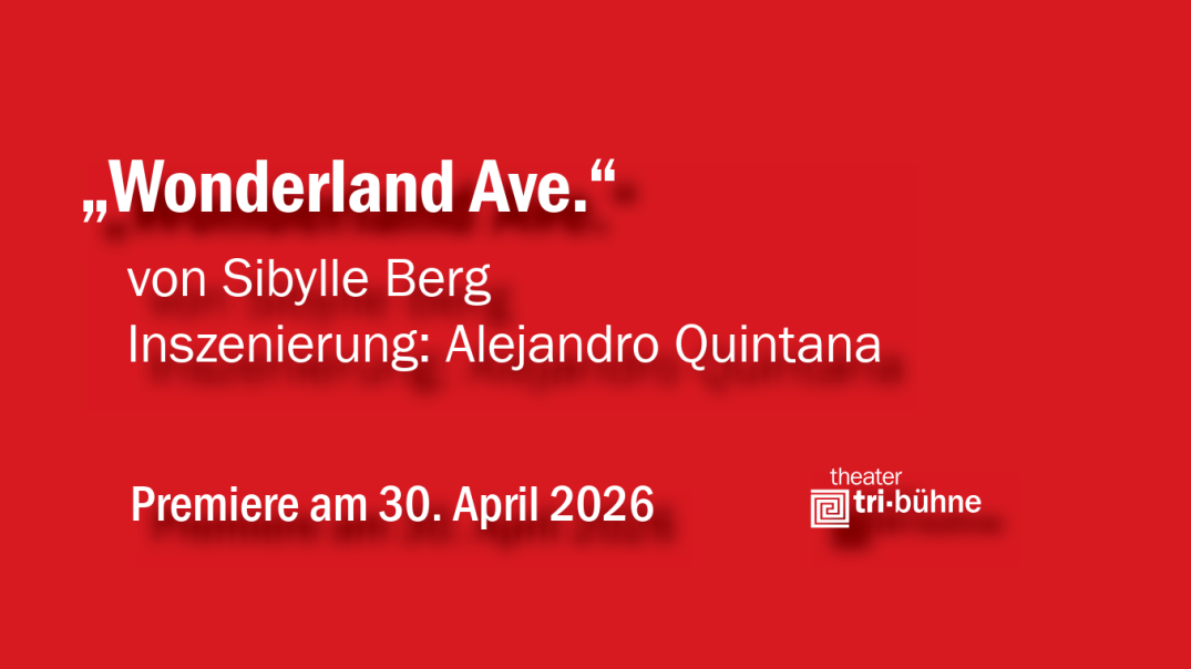 Premierenank&uuml;ndigung, &copy; Theater tri-b&uuml;hne